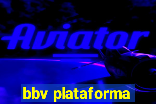 bbv plataforma